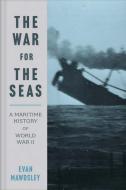 War for the Seas di Evan Mawdsley edito da Yale University Press