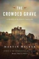The Crowded Grave di Martin Walker edito da Knopf Publishing Group