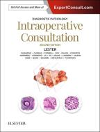 Diagnostic Pathology: Intraoperative Consultation di Susan C. Lester edito da ELSEVIER