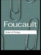 The Order Of Things di Michel Foucault edito da Taylor & Francis