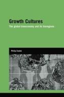 Growth Cultures di Philip Cooke edito da Taylor & Francis Ltd