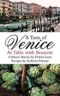 A Taste of Venice di Donna Leon, Roberta Pianaro edito da Cornerstone