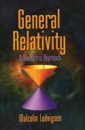 General Relativity di Malcolm Ludvigsen edito da Cambridge University Press