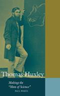 Thomas Huxley di Paul White edito da Cambridge University Press