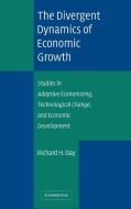 The Divergent Dynamics of Economic Growth di Richard H. Day edito da Cambridge University Press