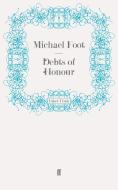 Debts of Honour di Michael Foot edito da Faber and Faber ltd.
