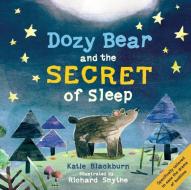 Dozy Bear and the Secret of Sleep di Katie Blackburn edito da Faber & Faber