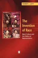 The Invention of Race di Lott edito da John Wiley & Sons
