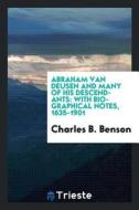 Abraham Van Deusen and Many of His Descendants: With Biographical Notes, 1635-1901 di Charles B. Benson edito da LIGHTNING SOURCE INC