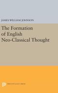 Formation of English Neo-Classical Thought di James William Johnson edito da Princeton University Press