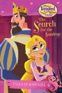 Tales of Rapunzel #4: The Search for the Sundrop (Disney Tangled the Series) di Kathy McCullough edito da RANDOM HOUSE DISNEY