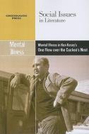 Mental Illness in Ken Kesey's One Flew Over the Cuckoo's Nest edito da Greenhaven Press