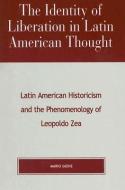 The Identity of Liberation in Latin American Thought di Mario Saenz edito da Lexington Books