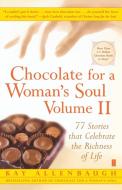 Chocolate for a Woman's Soul: 77 Stories That Celebrate the Richness of Life di Kay Allenbaugh edito da FIRESIDE BOOKS