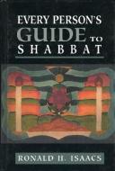 Every Person's Guide to Shabbat di Ronald H. Isaacs edito da Jason Aronson Inc. Publishers