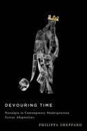 Devouring Time di Philippa Sheppard edito da McGill-Queen's University Press