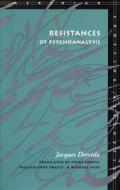 Resistances of Psychoanalysis di Jacques Derrida edito da STANFORD UNIV PR