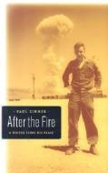 After The Fire di Paul Zimmer edito da University of Minnesota Press