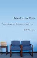 Rebirth of the Clinic edito da University of Minnesota Press