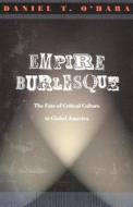 Empire Burlesque di Daniel T. O'Hara edito da Duke University Press