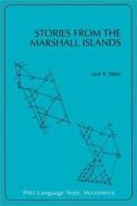 Stories from the Marshall Islands di Jack A. Tobin edito da UNIV OF HAWAII PR