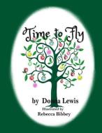 Time to Fly di Donna Lewis edito da William R. Parks