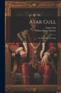 Atar Gull: Or, The Slave's Revenge di Eugène Sue edito da LEGARE STREET PR