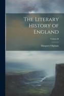 The Literary History of England; Volume II di Margaret Oliphant edito da LEGARE STREET PR