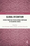 Global Byzantium edito da Taylor & Francis Ltd
