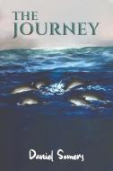 The Journey di Daniel Somers edito da AUSTIN MACAULEY