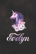 Evelyn: First Name Personalized Unicorn Customized Names Gift Birthday Girl Notebook Journal di Day Writing Journals edito da INDEPENDENTLY PUBLISHED