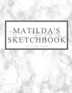 Matilda's Sketchbook: Personalized Marble Sketchbook with Name: 120 Pages di Pencils And Pens edito da INDEPENDENTLY PUBLISHED