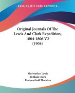 Original Journals of the Lewis and Clark Expedition, 1804-1806 V2 (1904) di Meriwether Lewis, William Clark edito da Kessinger Publishing