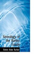 Genealogy Of The Barber Family di Edwin Atlee Barber edito da Bibliolife