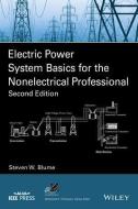 Electric Power System Basics for the Nonelectrical Professional di Steven W. Blume edito da Wiley-Blackwell
