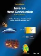 Inverse Heat Conduction di Keith Woodbury, Hamidreza Najafi, Filippo de Monte, James V. Beck edito da John Wiley And Sons Ltd