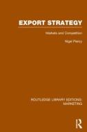 Export Strategy: Markets and Competition (Rle Marketing) di Nigel Piercy edito da ROUTLEDGE