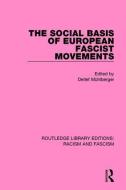 The Social Basis Of European Fascist Movements edito da Taylor & Francis Ltd