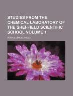 Studies from the Chemical Laboratory of the Sheffield Scientific School Volume 1 di Richard Ed. Wells, Horace Lemuel Wells edito da Rarebooksclub.com