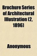 Brochure Series Of Architectural Illustr di Anonymous edito da General Books