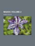 Madoc Volume 2 di Robert Southey edito da Rarebooksclub.com