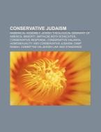 Conservative Judaism: Conservative Judai di Books Llc edito da Books LLC, Wiki Series