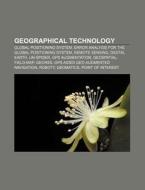 Geographical Technology: Global Position di Books Llc edito da Books LLC, Wiki Series