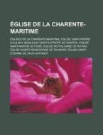 Glise De La Charente-maritime: Glise S di Livres Groupe edito da Books LLC, Wiki Series