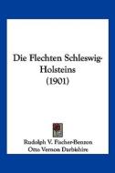 Die Flechten Schleswig-Holsteins (1901) di Rudolph V. Fischer-Benzon, Otto Vernon Darbishire edito da Kessinger Publishing