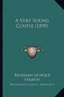 A Very Young Couple (1890) a Very Young Couple (1890) di B. L. Farjeon edito da Kessinger Publishing