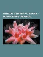 Vintage Sewing Patterns - Vogue Paris Original di Source Wikia edito da University-press.org
