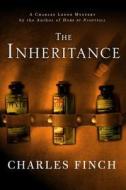 The Inheritance: A Charles Lenox Mystery di Charles Finch edito da MINOTAUR