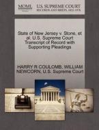 State Of New Jersey V. Stone, Et Al. U.s. Supreme Court Transcript Of Record With Supporting Pleadings di Harry R Coulomb, William Newcorn edito da Gale Ecco, U.s. Supreme Court Records