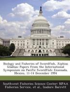 Biology And Fisheries Of Swordfish, Xiphias Gladius di Izadore Barrett, Et Al edito da Bibliogov